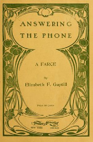 [Gutenberg 53388] • Answering the Phone: A Farce